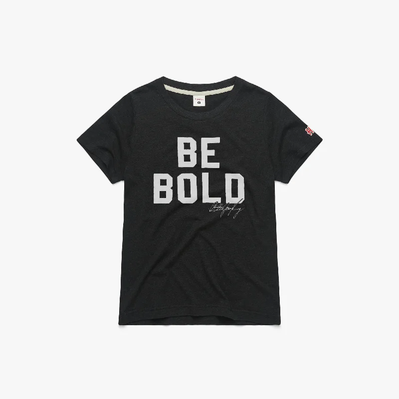 Massive Savings Women's Be Bold